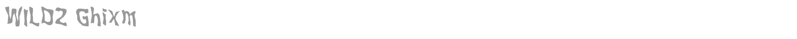 WILD2 Ghixm font preview